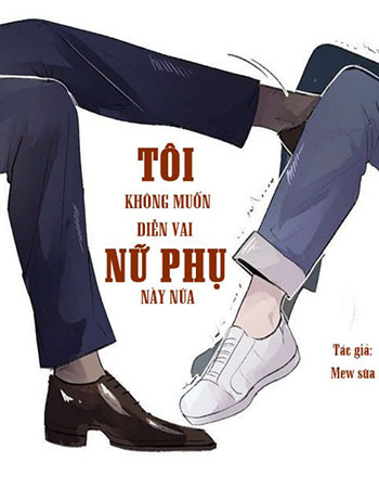 Tôi không muốn diễn vai nữ phụ này nữa